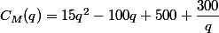  C_M(q)=15q^2-100q+500+\dfrac{300} {q}